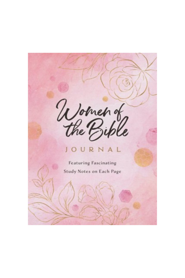 Women of the Bible Journal: Featuring Fascinating Study Notes on Each Page